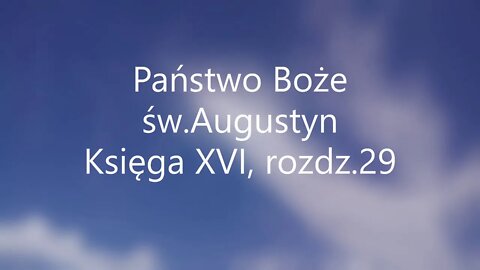 Państwo Boże -św.Augustyn Księga XVI, rozdz.29