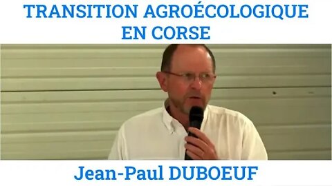 Transition agroécologique en Corse, par Jean-Paul DUBOEUF.