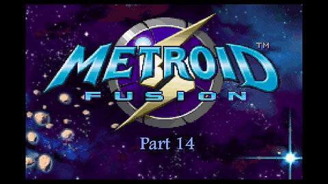 Metroid Fusion part 14