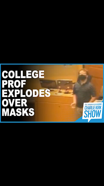 College Prof Explodes Over Masks