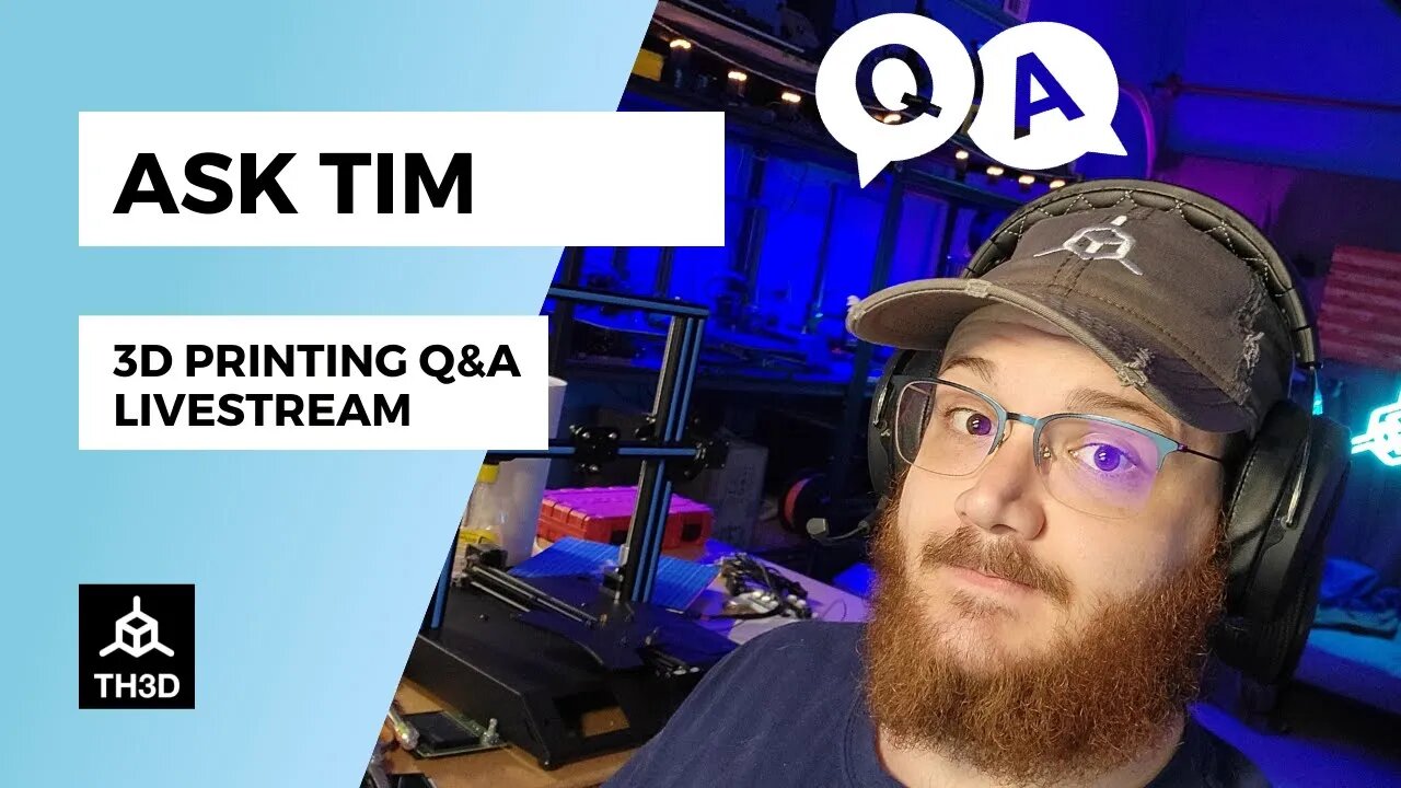 Ask Tim - 3D Printer Q&A Help Stream | Livestream | 4PM CST 12/22/21