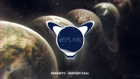 Serenity - Distant Call | Replaye