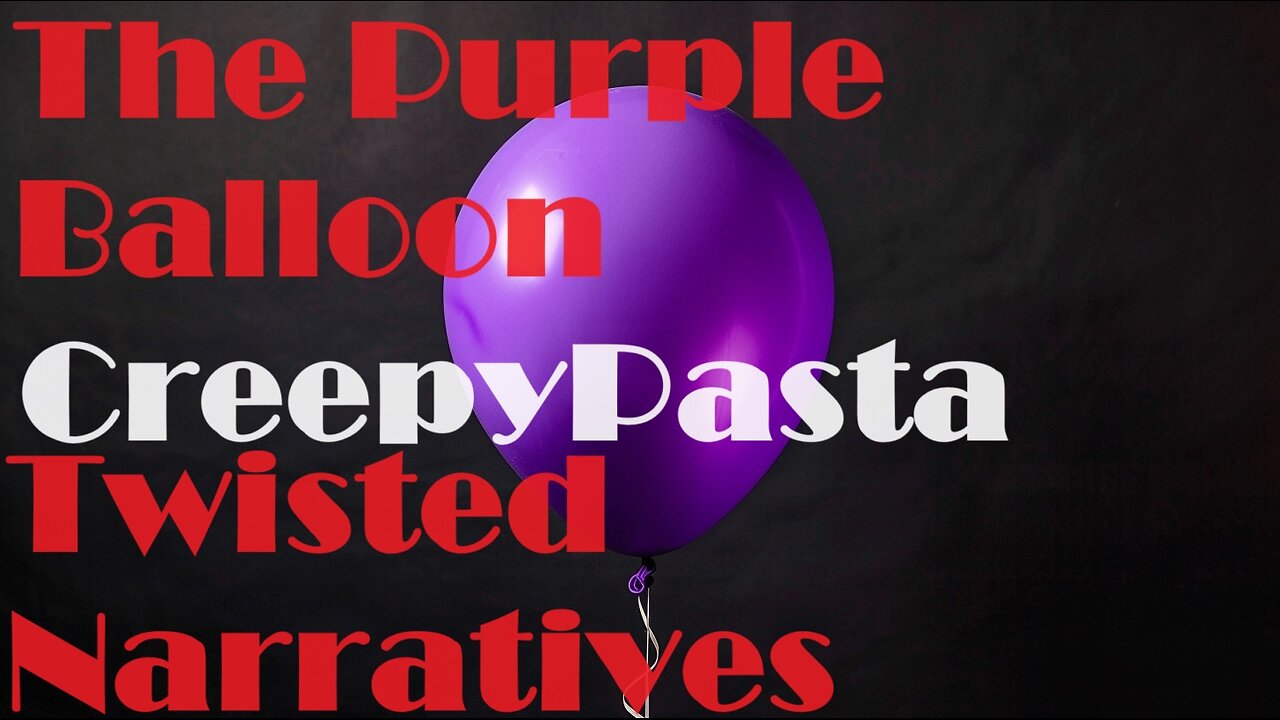 The Purple Balloon CreepyPasta