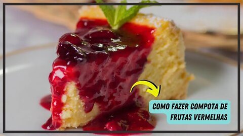 Como fazer compota de frutas vermelhas para recheio de bolos e tortas!