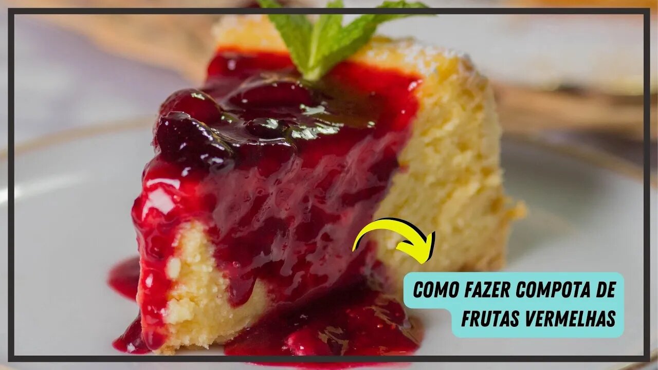 Como fazer compota de frutas vermelhas para recheio de bolos e tortas!