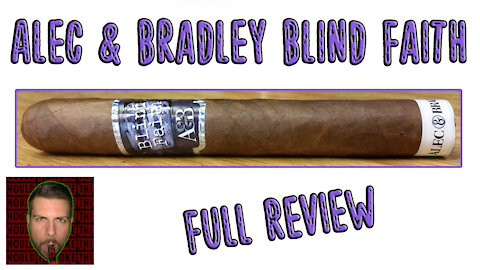 Alec & Bradley Blind Faith (Full Review) - Should I Smoke This