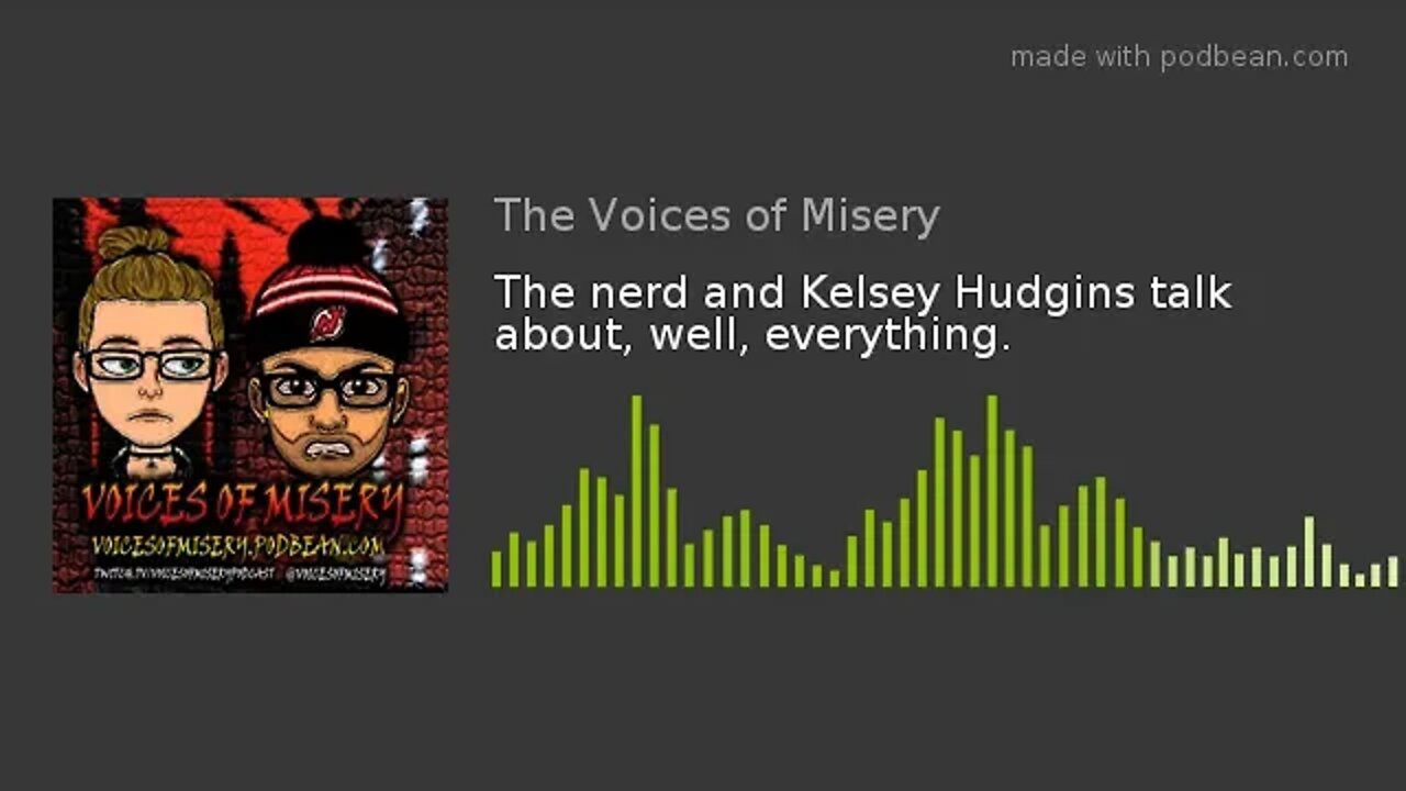 The nerd and Kelsey Hudgins talk about, well, everything.