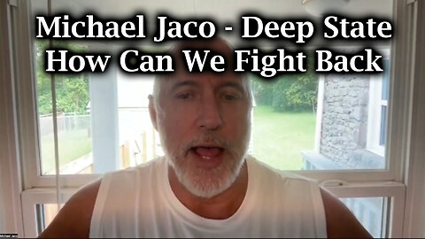 Michael Jaco Bombshell "Deep State" - How Can We Fight Back