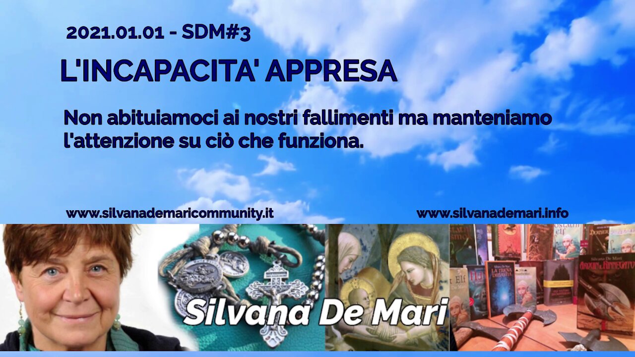 Silvana De Mari - L'INCAPACITA' APPRESA - 2021.01.01 - SDM#3