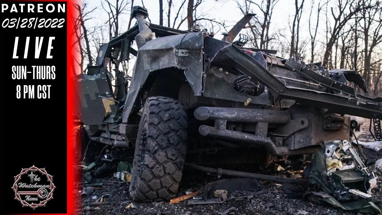 03/28/2022 The Watchman News - The Don't Worry That'll Buff Right Out News - Foreign Policy Edition