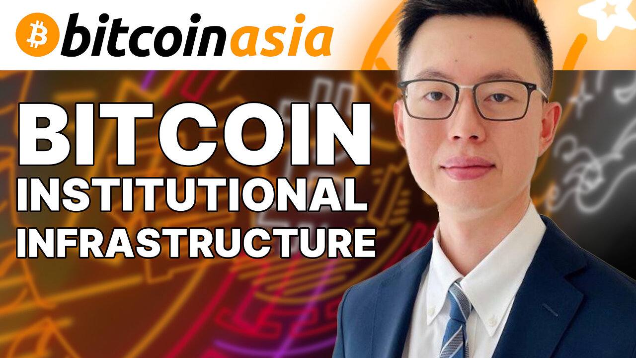 Bitcoin Institutional Infrastructure - Bitcoin Asia