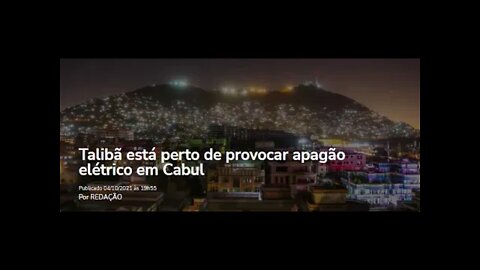 Talibã está perto de provocar apagão elétrico em Cabul