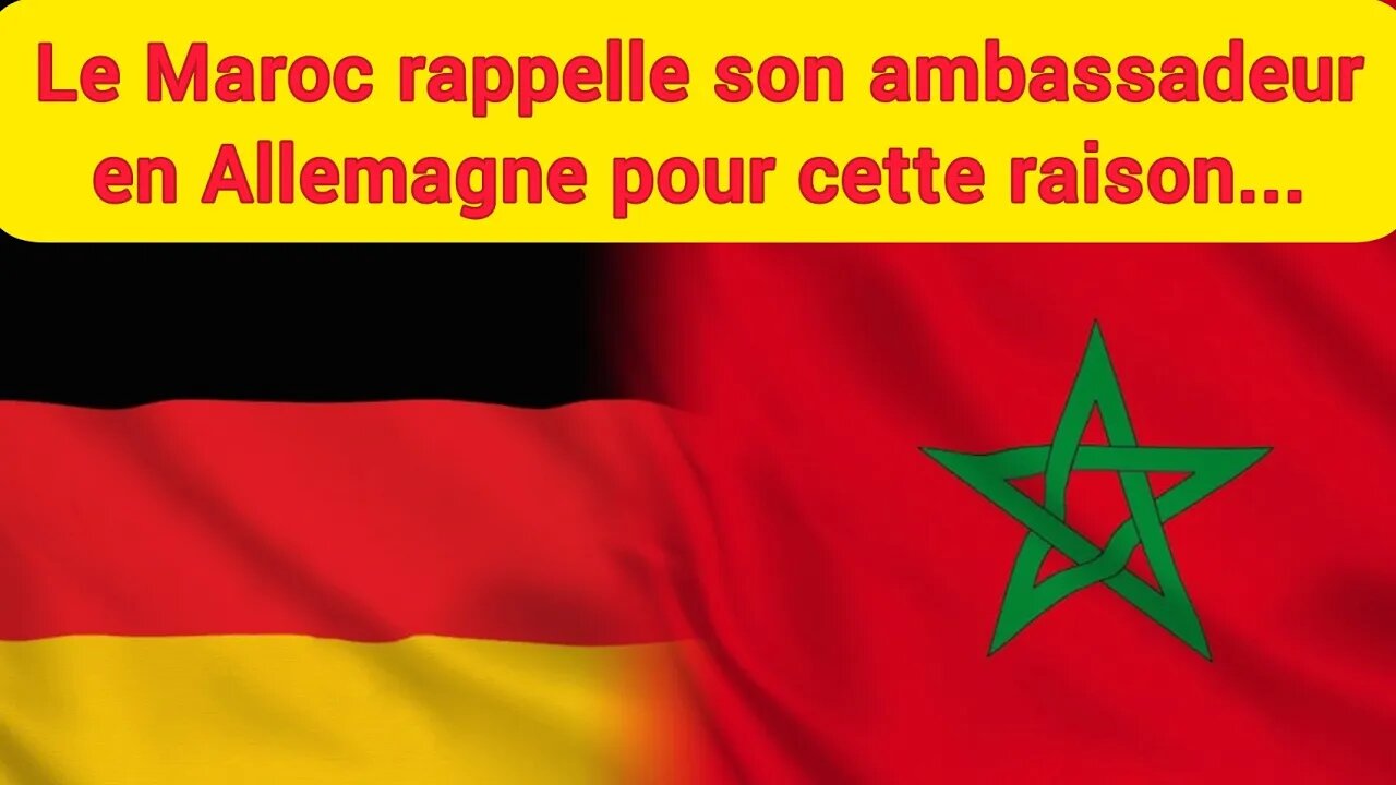 le maroc rappelle son ambassadeur en allemagne pour cette raison