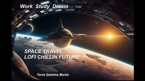 SPACE TRAVEL MUSIC - CHILLIN - LOFI - Work - Study - Dream