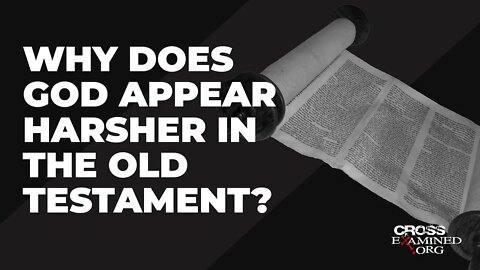 Why does God appear harsher in the Old Testament?