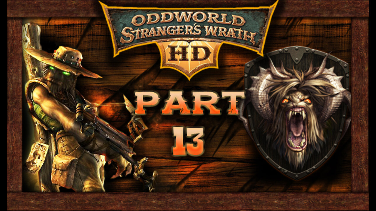 Oddworld Stranger's Wrath [HD Remaster]: Part 13 - The Hunted (no commentary) PC/Steam