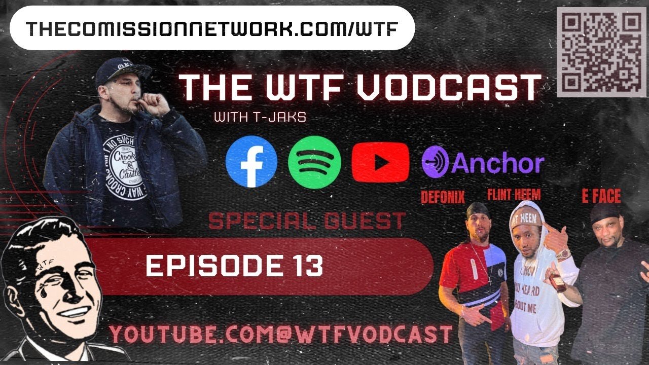 The WTF Vodcast EPISODE 13 - Featuring Defonix, Flint Heem & E Face