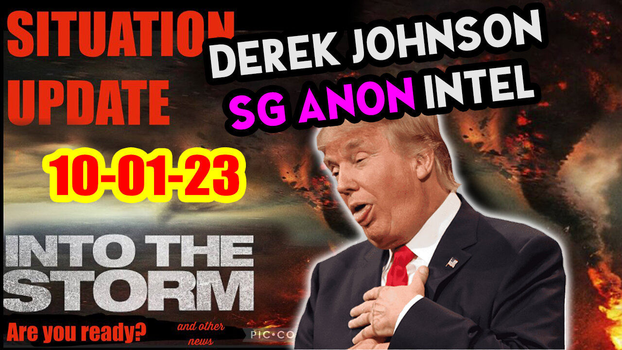 Situation Update 10/01/23 ~ Trump Return - Q Post - White Hats Intel ~ Derek Johnson Decode. SGAnon