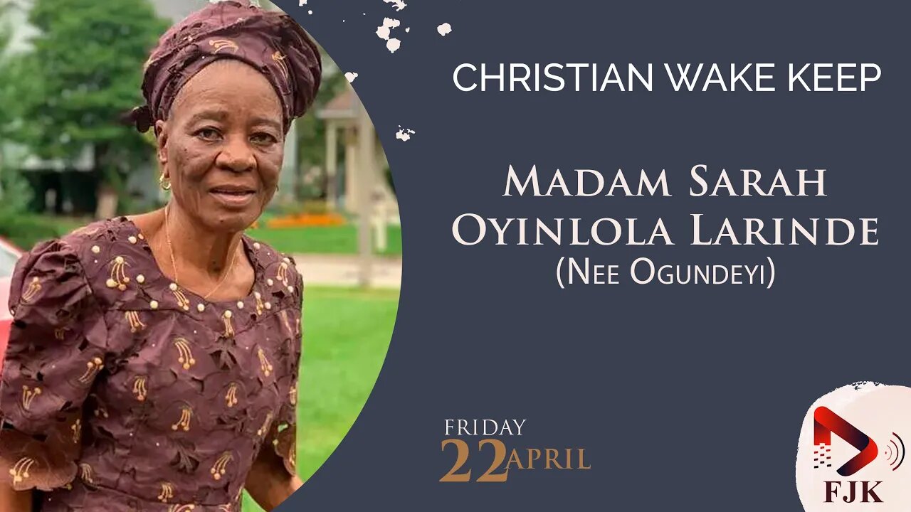 Christian Wake Keep for Madam Sarah Oyinlola Larinde