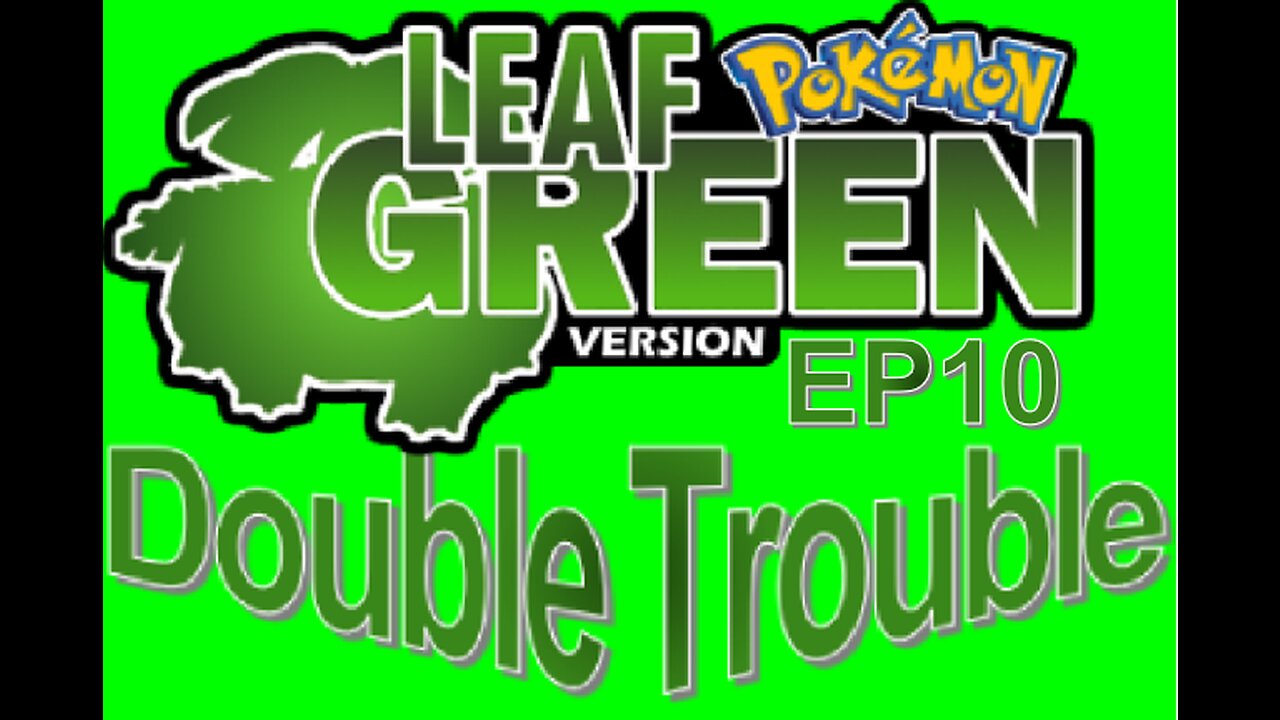 PROJECT: Double Trouble EP10 Pokémon Nuzlocke