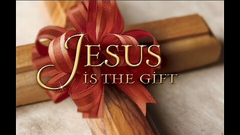 Jesus, The Greatest Gift