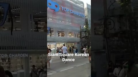 Siam Square | Korean Dance | June 2022 #Thailand#Bangkok#Thailandopen