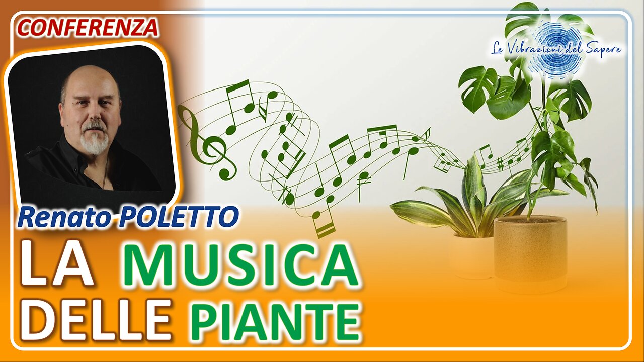 La musica delle piante (Conferenza) - Renato Poletto
