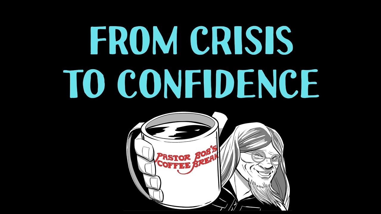 FROM CRISIS TO CONFIDENCE / PB's Coffee Break