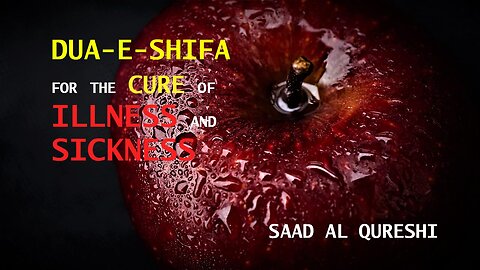 dua e shifa - Dua Cure For All Diseases,Sickness And Illness, Supplication For Healing Health