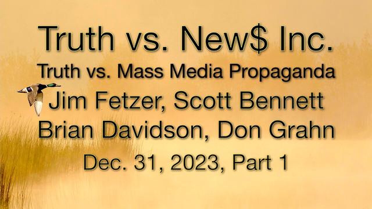 Truth vs. NEW$, Inc Part 1 (31 December 2023) with Don Grahn, Scott Bennett, and Brian Davidson