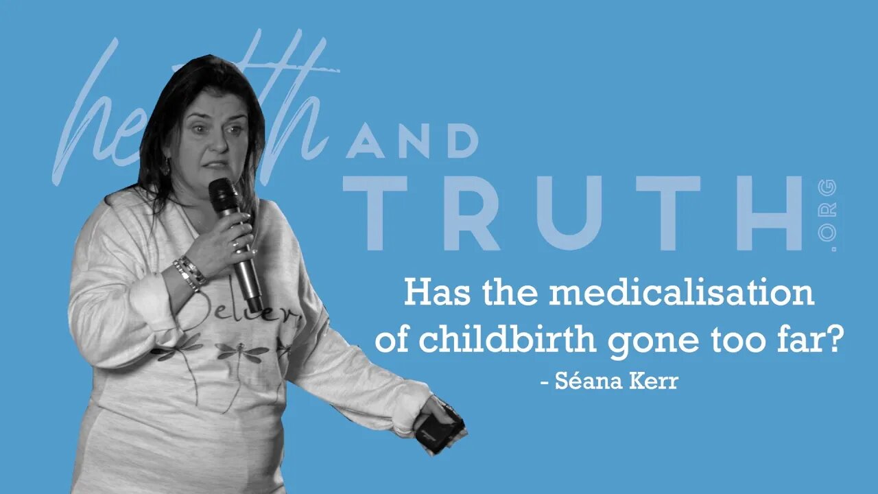 Séana Kerr - Has the medicalisation of childbirth gone too far?