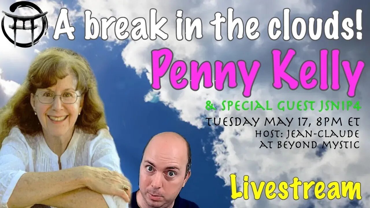 🔴LIVESTREAM: A BREAK IN THE CLOUDS WITH PENNY KELLY & JSNIP4 & Jean-Claude@BeyondMystic