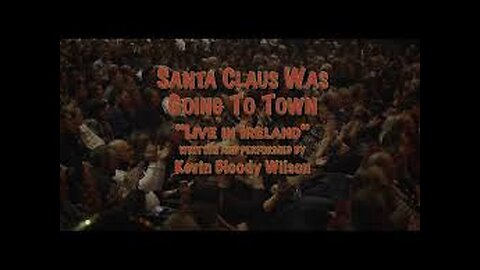 KEVIN BLOODY WILSON - Santa Claus Was Going To Town