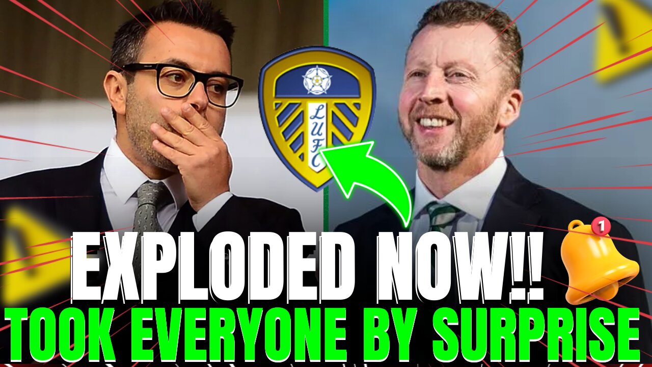 🔥💣OUT AT THE LAST MINUTE! FOR THIS NO ONE EXPECTED! EXCITING NEW LEEDS UNITED APPOINTMENT