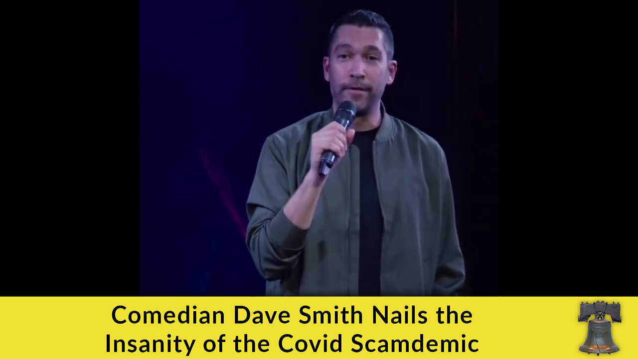 Comedian Dave Smith Nails the Insanity of the Covid Scamdemic