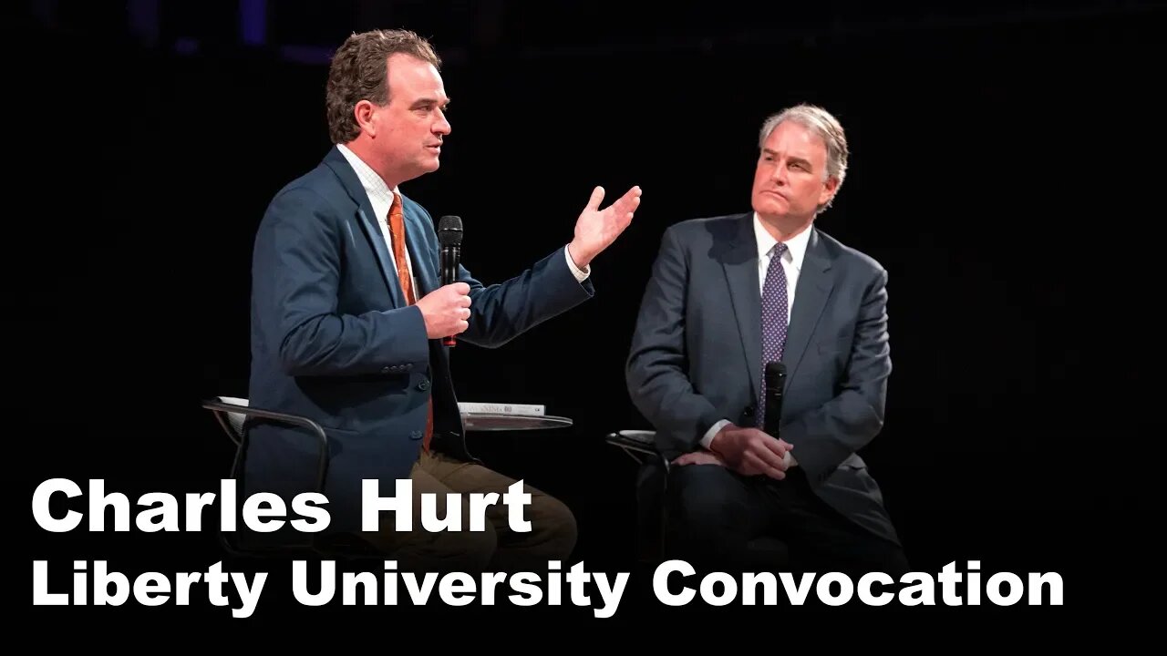 Charles Hurt - Liberty University Convocation