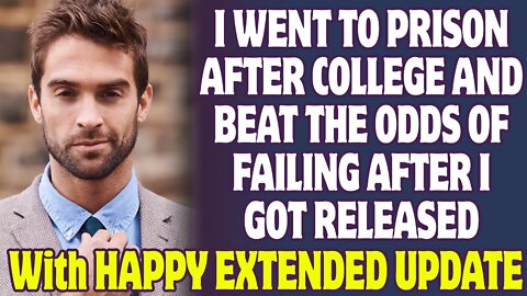 I Went To Prison After College And Beat The Odds Of Failing After I Got Released - Reddit Stories