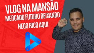 #VLOG#Na mansão shark#O mercado Futuro tá bom demais em SHORT