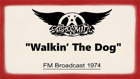 Aerosmith - Walkin' The Dog (Live in Detroit 1974) FM Broadcast