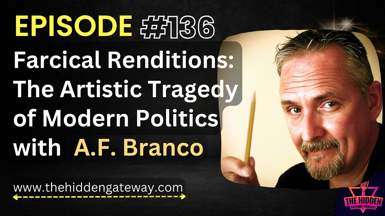 THG Episode 136 | Farcical Renditions: The Artistic Tragedy of Modern Politics with A.F. Branco