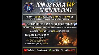 TAP Campfire Chat: The USS Liberty and the Israeli-American Military Juggernaut!