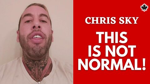 Chris Sky TV: No, This is NOT NORMAL!