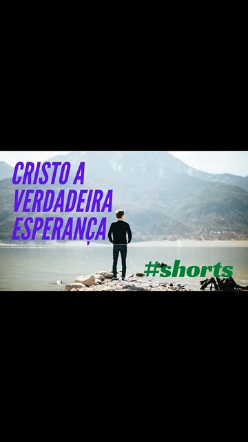 CRISTO A VERDADEIRA ESPERANÇA #SHORTS CC