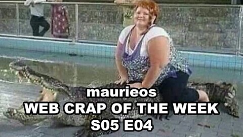 maurieos WEB CRAP OF THE WEEK S05 E04