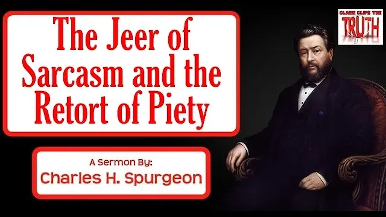 The Jeer of Sarcasm and the Retort of Piety | Charles Spurgeon Sermon