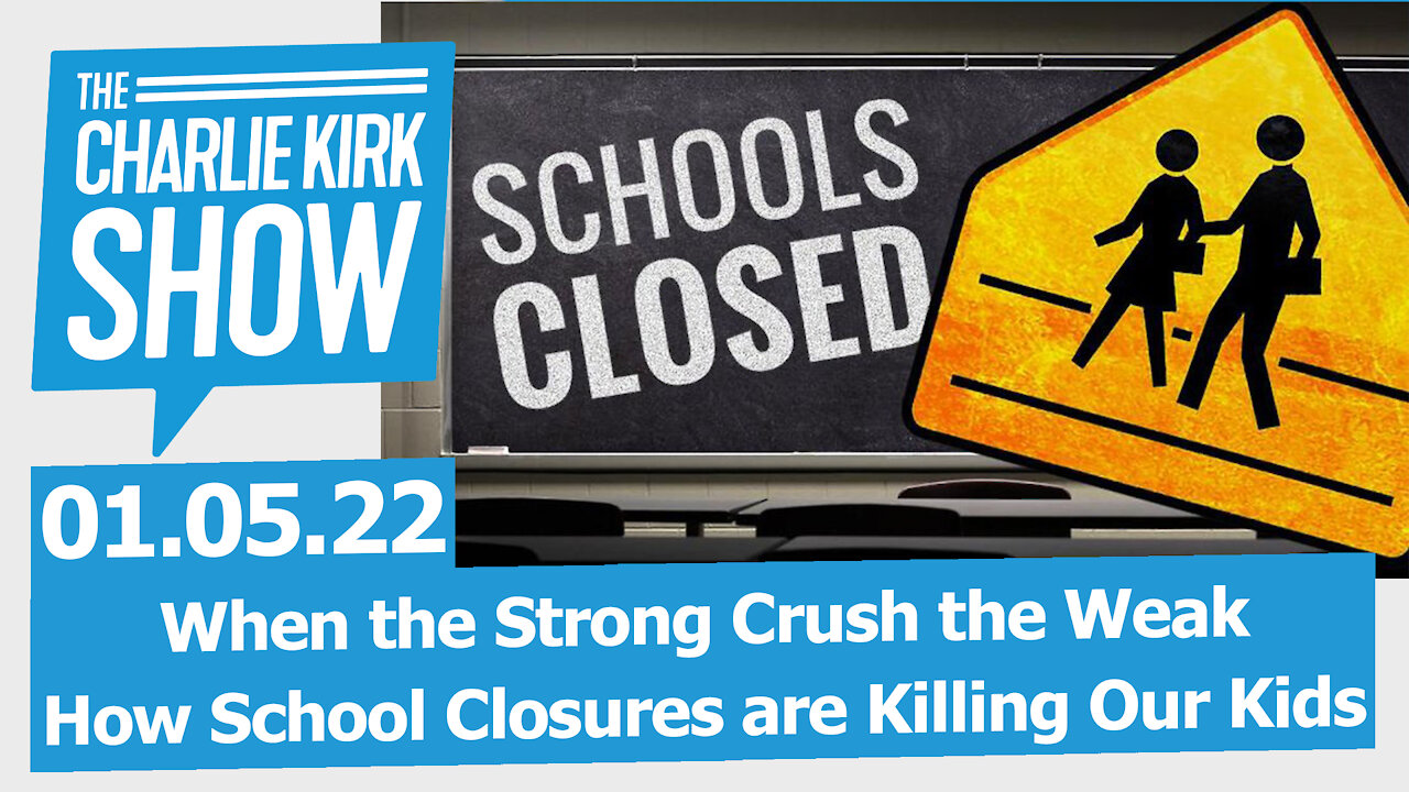 When the Strong Crush the Weak—How School Closures are Killing Our Kids | The Charlie Kirk Show LIVE