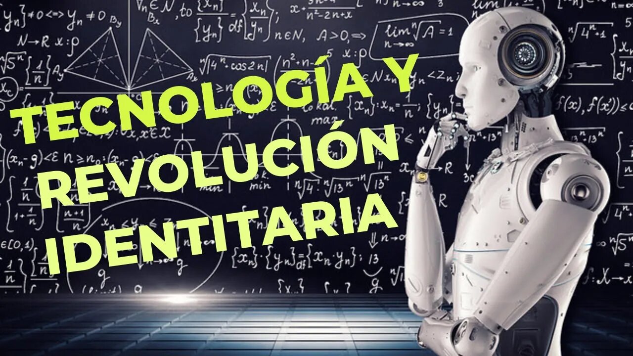 AGENDA 2030: Tecnología y revolución identitaria