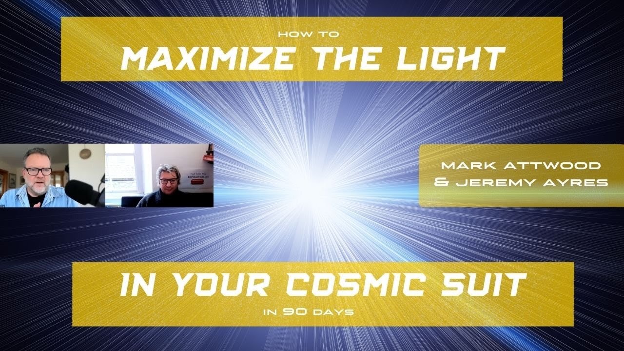 Maximise the LIGHT in your COSMIC SUIT in 90 Days - 30 Dec 2021