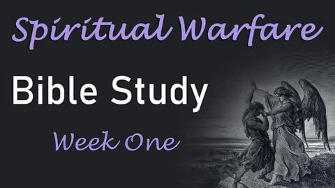 Spiritual Warfare and Real Life: Week 1