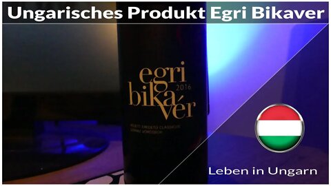 Ungarisches Produkt Egri Bikaver - Leben in Ungarn